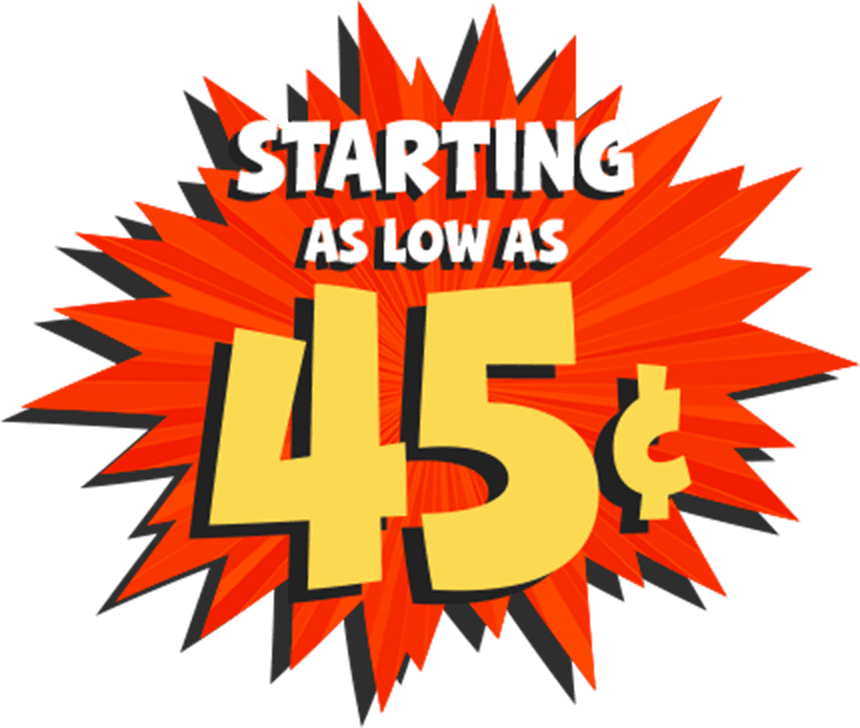 Starting As Low As 45 cents