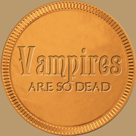 Vampires are so dead
